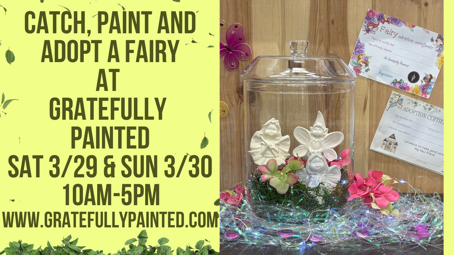 Saturday March 29 Catch Paint and Adopt a Fairy